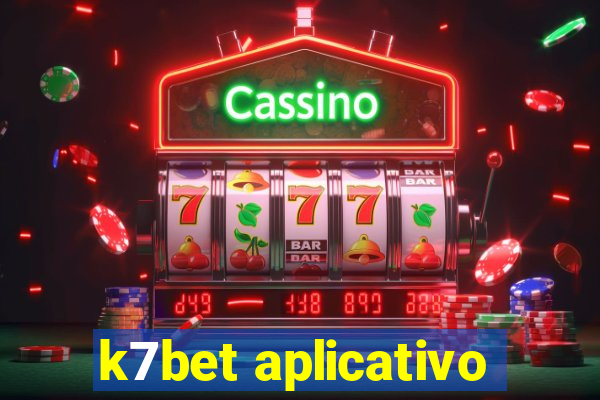 k7bet aplicativo